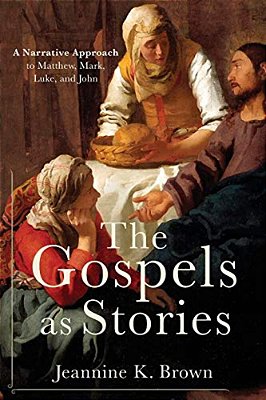 The Gospels As Stories: A Narrative Approach To Matthew, Mark, Luke, And John-..