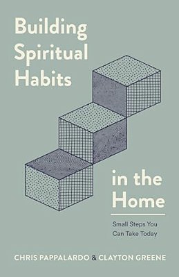 Building Spiritual Habits In The Home: Small Steps You Can Take Today-..