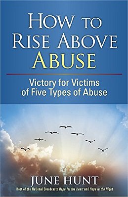 How To Rise Above Abuse: Victory For Victims Of Five Types Of Abuse-..