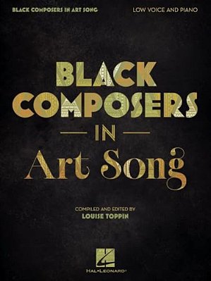 Black Composers In Art Song - Low Voice And Piano - Compiled And Edited By Louise Toppin-..