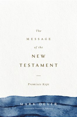 The Message Of The New Testament: Promises Kept-..