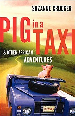 Pig In A Taxi And Other African Adventures-..