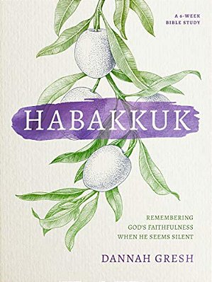 Habakkuk: Remembering God's Faithfulness When He Seems Silent-..