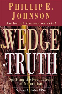 The Wedge Of Truth: Splitting The Foundations Of Naturalism-..