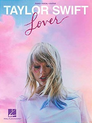 Taylor Swift - Lover Easy Taylor Swift Piano Music Book 18 Hits By The Greatest Pop Artist - Son-..