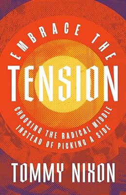 Embrace The Tension: Choosing The Radical Middle Instead Of Picking A Side-..