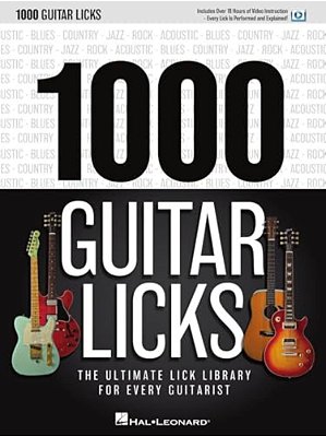 1000 Guitar Licks With Online Video Guitar Tablature Book For Beginners And Advanced Players Technique Builder With Rock Blues Country Jazz Riffs Guit-..