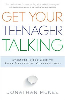 Get Your Teenager Talking: Everything You Need To Spark Meaningful Conversations-..