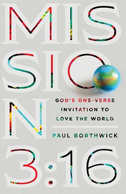 Mission 3:16: God's One-Verse Invitation To Love The World-..