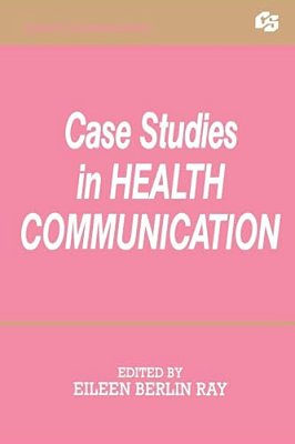 Case Studies In Health Communication-..