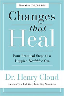 Changes That Heal: Four Practical Steps To A Happier, Healthier You-..