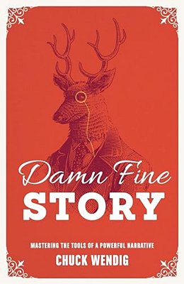 Damn Fine Story: Mastering The Tools Of A Powerful Narrative-..