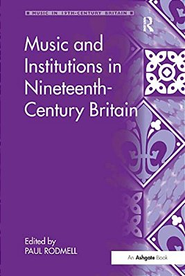 Music And Institutions In Nineteenth-Century Britain-..