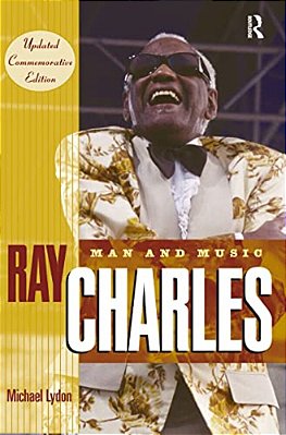 Ray Charles: Man And Music, Updated Commemorative Edition-..