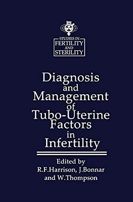 Diagnosis And Management Of Tubo-Uterine Factors In Infertility-..