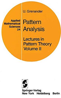 Lectures In Pattern Theory: Volume 2: Pattern Analysis-..