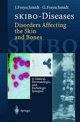 Skibo-Diseases Disorders Affecting The Skin And Bones: A Clinical, Dermatologic, And Radiologic Synopsis-..