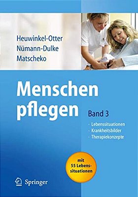 Menschen Pflegen: Band 3: Lebenssituationen Krankeitsbilder Therapiekonzepte-..