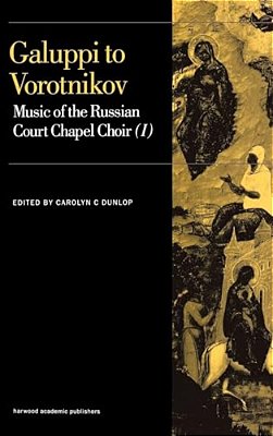 Galuppi To Vorotnikov: Music Of The Russian Court Chapel Choir I-..