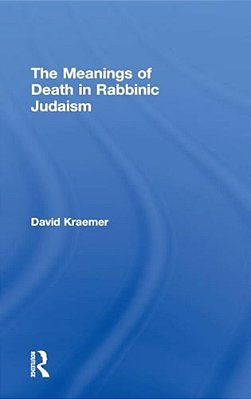 The Meanings Of Death In Rabbinic Judaism-..