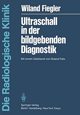Ultraschall In Der Bildgebenden Diagnostik: Mit Einem Geleitwort Von Roland Felix-..