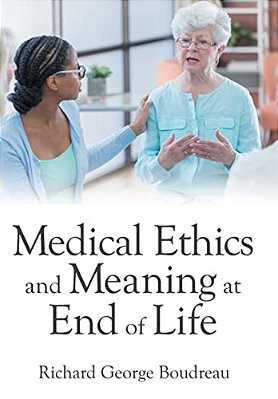 Medical Ethics And Meaning At End Of Life-..