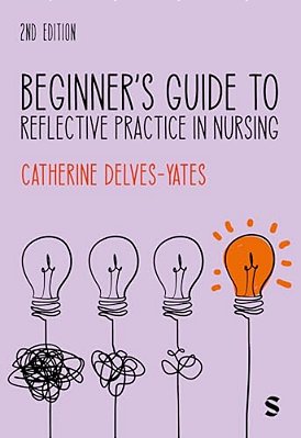 Beginner's Guide To Reflective Practice In Nursing-..