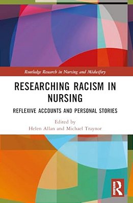 Researching Racism In Nursing: Reflexive Accounts And Personal Stories-..