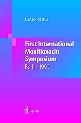 First International Moxifloxacin Symposium: Berlin, 1999-..