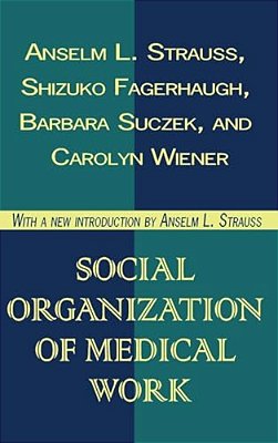 Social Organization Of Medical Work-..