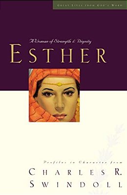 Great Lives: Esther: A Woman Of Strength And Dignity-..
