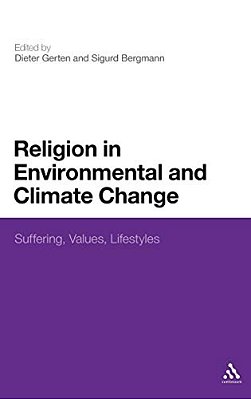 Religion In Environmental And Climate Change: Suffering, Values, Lifestyles-..