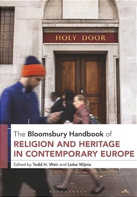 The Bloomsbury Handbook Of Religion And Heritage In Contemporary Europe-..