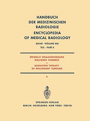 Spezielle Strahlentherapie Maligner Tumoren Teil 6/Radiation Therapy Of Malignant Tumours Part 6-..