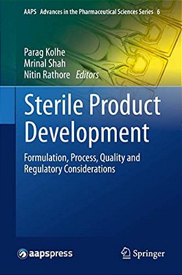 Sterile Product Development: Formulation, Process, Quality And Regulatory Considerations-..