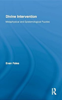 Divine Intervention: Metaphysical And Epistemological Puzzles-..