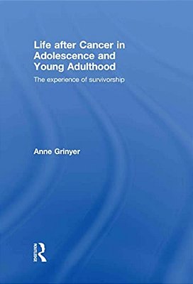 Life After Cancer In Adolescence And Young Adulthood: The Experience Of Survivorship-..