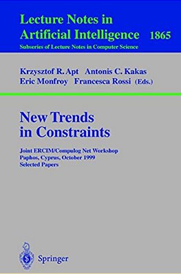 New Trends In Constraints: Joint Ercim/Compulog Net Workshop Paphos, Cyprus, October 25-27, 1999 Selected Papers-..