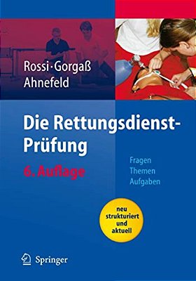 Die Rettungsdienst-Prüfung: Fragen - Themen - Aufgaben-..