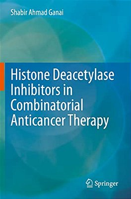 Histone Deacetylase Inhibitors In Combinatorial Anticancer Therapy-..