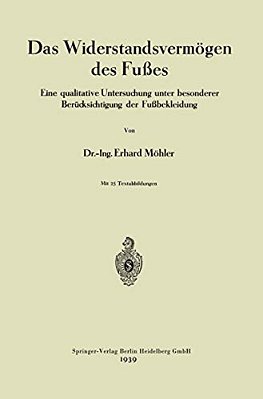 Das Widerstandsvermögen Des Fußes: Eine Qualitative Untersuchung Unter Besonderer Berücksichtigung Der Fußbekleidung-..