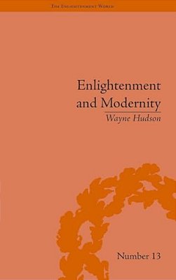Enlightenment And Modernity: The English Deists And Reform-..