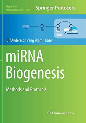 Mirna Biogenesis: Methods And Protocols-..