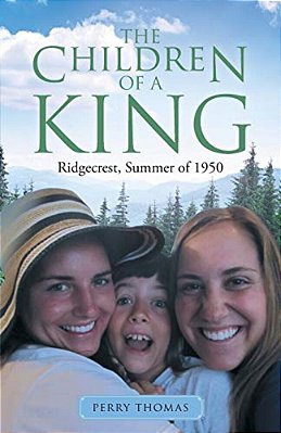 The Children Of A King: Ridgecrest, Summer Of 1950-..