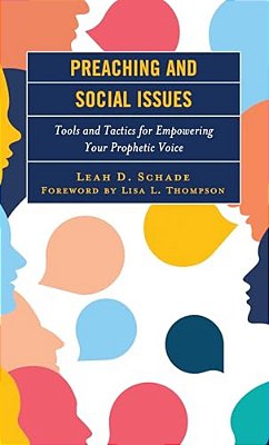 Preaching And Social Issues: Tools And Tactics For Empowering Your Prophetic Voice-..