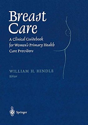 Breast Care: A Clinical Guidebook For Women's Primary Health Care Providers-..