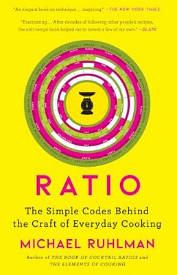 Ratio: The Simple Codes Behind The Craft Of Everyday Cooking-..