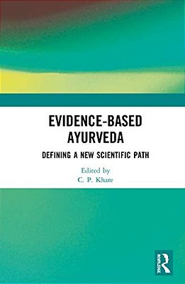 Evidence-Based Ayurveda: Defining A New Scientific Path-..