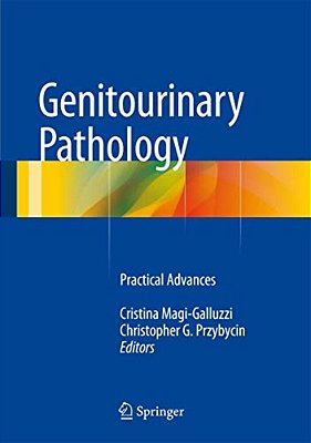 Genitourinary Pathology: Practical Advances-..