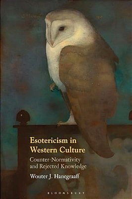 Esotericism In Western Culture: Counter-Normativity And Rejected Knowledge-..